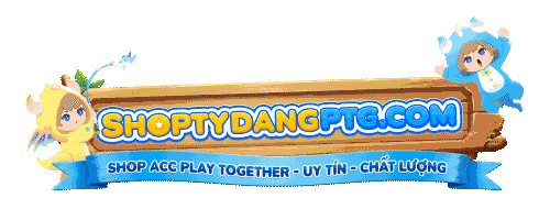 SHOPTYDANGPTG.COM - SHOP GAME VÀ DỊCH VỤ PLAY TOGETHER UY TÍN HÀNG ĐẦU